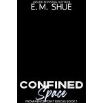 Confined Space by E.M. Shue