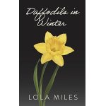 Daffodils in Winter by Lola Miles