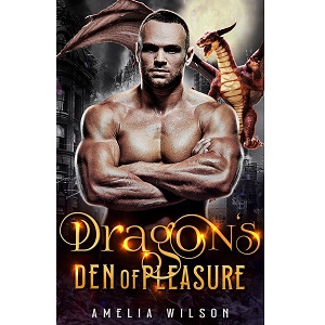 Dragon’s Den of Pleasure by Amelia Wilson Pdf download