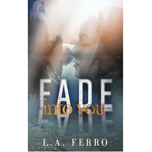 Fade Into You by L.A. FERRO PDF Download