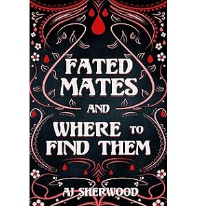 Fated Mates and Where to Find Them by AJ Sherwood PDF Download