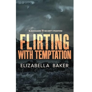 Flirting with Temptation by Elizabella Baker