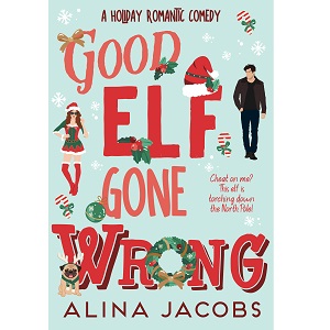 Good Elf Gone Wrong by Alina Jacob