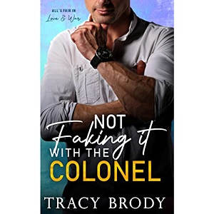 Not Faking it with the Colonel by Tracy