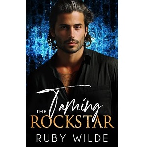 Taming the Rockstar by Ruby Wilde