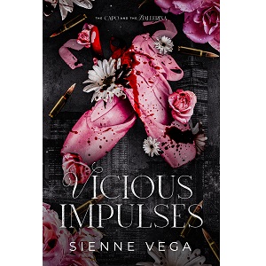 Vicious Impulses by Sienne Vega