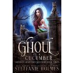 Ghoul as a Cucumber by Steffanie Holmes PDF Download