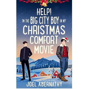 Help! I’m the Big City Boy in My Christmas Comfort Movie by Joel Abernathy PDF Download