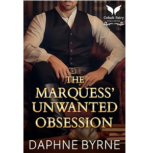The Marquess’ Unwanted Obsession by Daphne Byrne PDF Download
