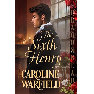 The Sixth Henry by Caroline Warfield