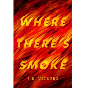 Where There’s Smoke by E. B. Vickers PDF Download