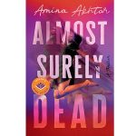 Almost Surely Dead by Amina Akhtar